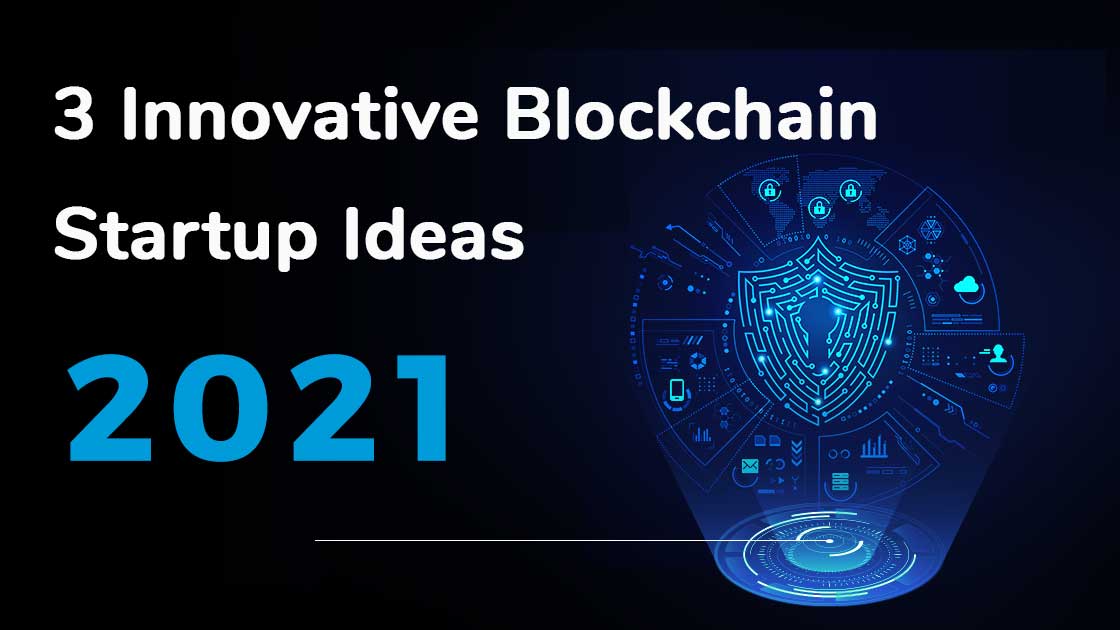 Blockchain Startup Ideas